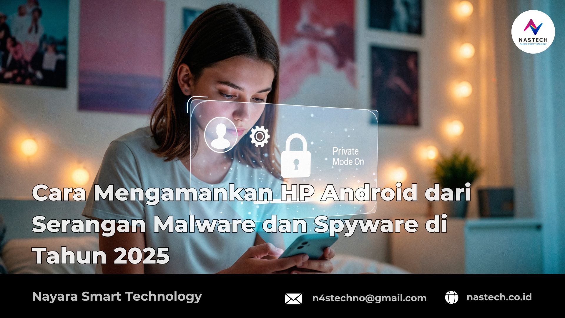 Cara Mengamankan HP Android dari Serangan Malware dan Spyware di Tahun 2025