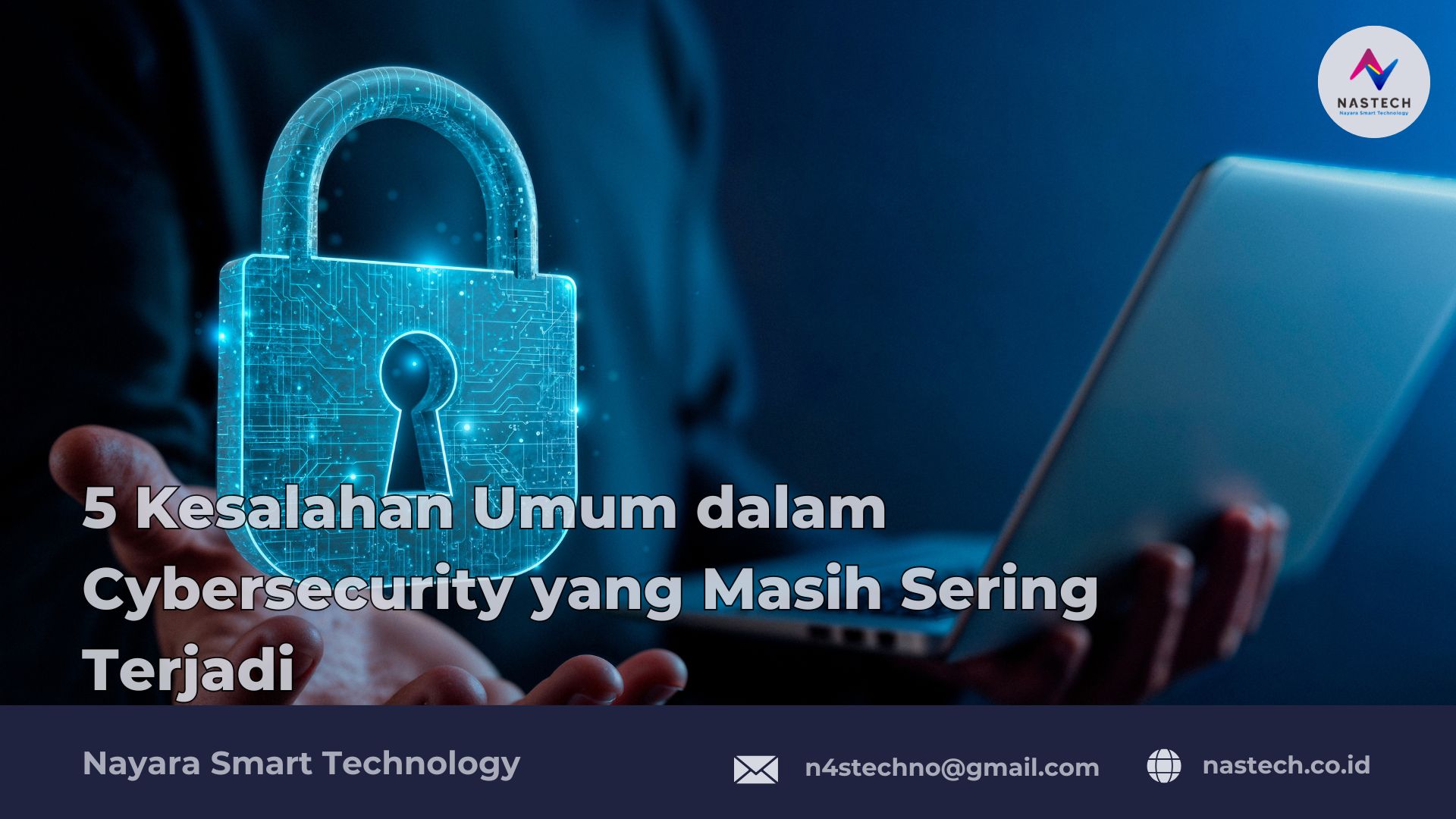 5 Kesalahan Umum dalam Cybersecurity yang Masih Sering Terjadi
