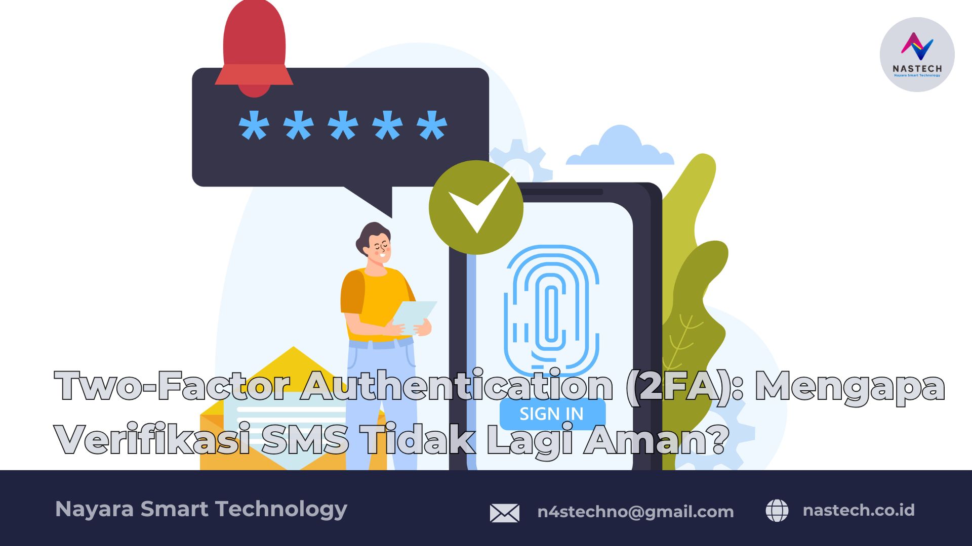 Two-Factor Authentication (2FA): Mengapa Verifikasi SMS Tidak Lagi Aman?